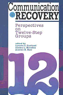Communication in Recovery: Perspectives on Twelve Step Groups