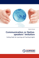 Communication or Native-Speakers' Imitation