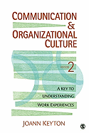 Communication & Organizational Culture: A Key to Understanding Work Experiences