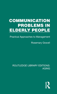 Communication Problems in Elderly People: Practical Approaches to Management