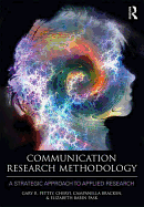 Communication Research Methodology: A Strategic Approach to Applied Research