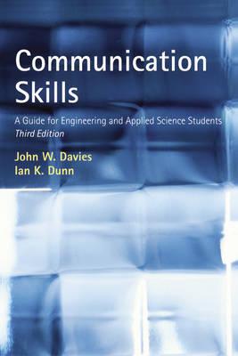 Communication Skills: A Guide for Engineering and Applied Science Students - Davies, John