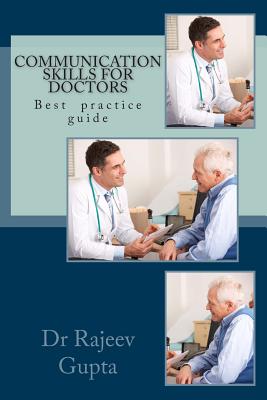 Communication skills for doctors: A Practical guide - Gupta, Rajeev