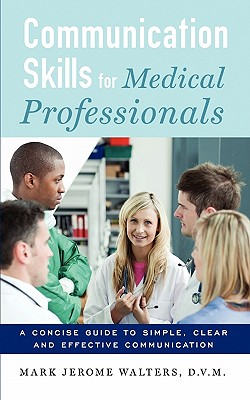 Communication Skills for Medical Professionals - Walters, Mark Jerome
