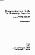 Communication Skills in Pharmacy Practice: A Practical Guide for Students and Practitioners - Tindall, William N, PhD, Rph