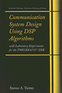 Communication System Design Using DSP Algorithms: With Laboratory Experiments for the Tms320c6713(tm) Dsk