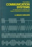 Communication Systems: An Introduction to Signals and Noise in Electrical Communication - Carlson, A Bruce