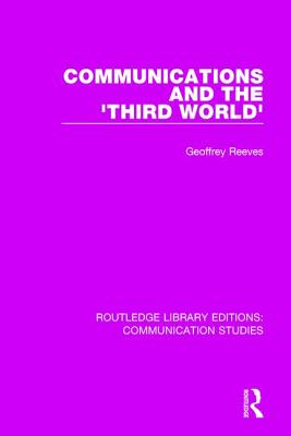 Communications and the 'Third World' - Reeves, Geoffrey