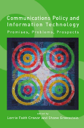 Communications Policy and Information Technology: Promises, Problems, Prospects