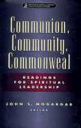 Communion, Community, Commonweal: Readings for Spiritual Leadership