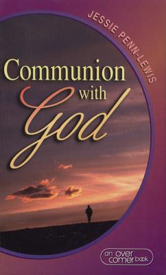 Communion with God - Penn-Lewis, Jessie