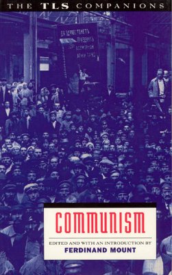 Communism: A Tls Companion - Mount, Ferdinand (Editor)