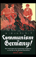 Communism in Germany: The Truth about the Communist Conspiracy on the Eve of the National Revolution