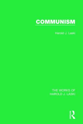 Communism (Works of Harold J. Laski) - Laski, Harold J.