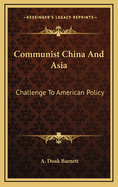 Communist China and Asia Challenge to American Policy