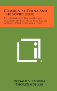 Communist China and the Soviet Bloc: The Annals of the American Academy of Political and Social Science, V349, September, 1963