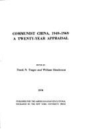 Communist China, Nineteen Forty-Nine to Nineteen Sixty-Nine: A Twenty-Year Appraisal - Trager, Frank N (Editor), and Henderson, William (Editor)