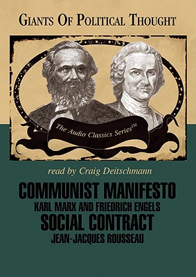 Communist Manifesto and Social Contract Lib/E - Raico, Ralph (Editor), and McElroy, Wendy (Editor), and Deitschmann, Craig (Read by)