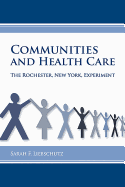 Communities and Health Care: The Rochester, New York, Experiment