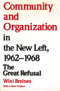 Community and Organization in the New Left, 1962-1968: The Great Refusal