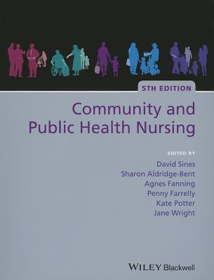 Community and Public Health Nursing - Sines, David (Editor), and Aldridge-Bent, Sharon (Editor), and Fanning, Agnes (Editor)
