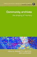 Community Archives: The Shaping of Memory