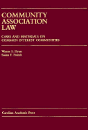 Community Association Law: Cases and Materials on Common Interest Communities