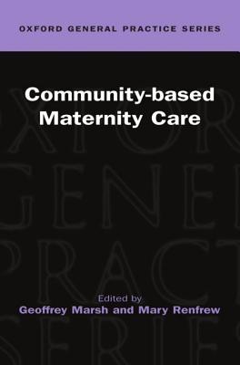 Community-Based Maternity Care ( Ogps ) - Marsh, Geoffrey