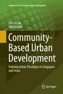 Community-Based Urban Development: Evolving Urban Paradigms in Singapore and Seoul