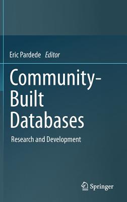 Community-Built Databases: Research and Development - Pardede, Eric (Editor)