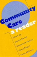 Community Care: A Reader - Bornat, Joanna (Editor), and etc. (Editor), and Pereira, Charmaine (Editor)