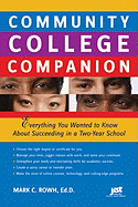 Community College Companion: Everything You Wanted to Know about Succeeding in a Two-Year School