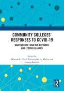 Community Colleges' Responses to Covid-19: What Worked, What Did Not Work, and Lessons Learned