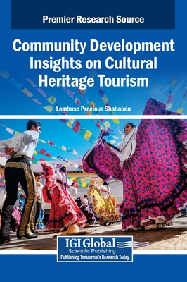 Community Development Insights on Cultural Heritage Tourism - Shabalala, Lombuso Precious (Editor)