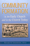 Community Formation: In the Early Church and in the Church Today