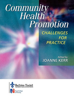 Community Health Promotion: Challenges for Practice - Kerr, Joanne