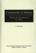 Community in Motion: Theatre for Development in Africa
