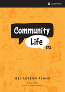 Community Life ESL: Over Eighty Lessons for Teaching Community-Based English