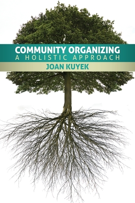 Community Organizing: A Holistic Approach - Kuyek, Joan