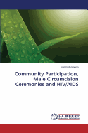 Community Participation, Male Circumcision Ceremonies and HIV/AIDS