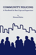 Community Policing: A Handbook for Beat Cops and Supervisors - Rahtz, Howard