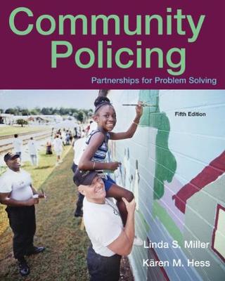 Community Policing: Partnerships for Problem Solving - Miller, Linda S, and Hess, Karen M, and Orthmann, Christine Hess (Contributions by)