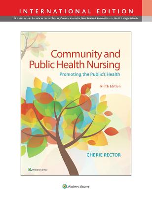 Community & Public Health Nursing: Promoting the Public's Health - Rector, Cherie