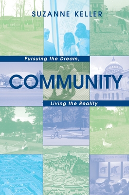 Community: Pursuing the Dream, Living the Reality - Keller, Suzanne