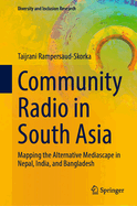 Community Radio in South Asia: Mapping the Alternative Mediascape in Nepal, India, and Bangladesh
