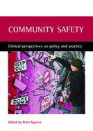 Community Safety: Critical Perspectives on Policy and Practice