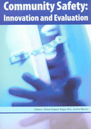 Community Safety: Innovation and Evaluation - Hogard, Elaine (Editor), and Ellis, Roger (Editor), and Warren, Jeremy (Editor)