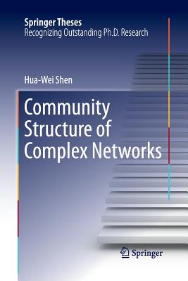 Community Structure of Complex Networks - Shen, Hua-Wei
