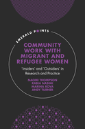 Community Work with Migrant and Refugee Women: 'Insiders' and 'Outsiders' in Research and Practice
