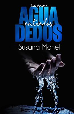 Como Agua Entre Los Dedos - Mohel, Susana